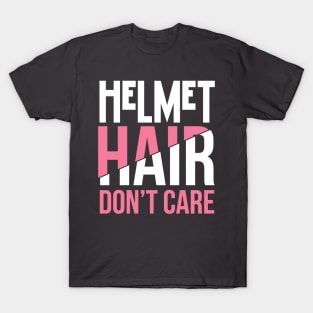 Helmet Hair Don't Care - Craniosynostosis or Motorcycle T-Shirt
